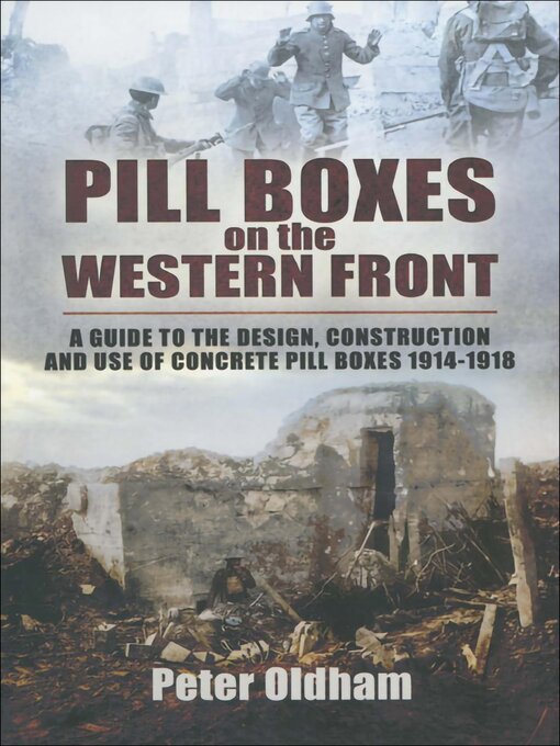Title details for Pill Boxes on the Western Front by Peter Oldham - Available